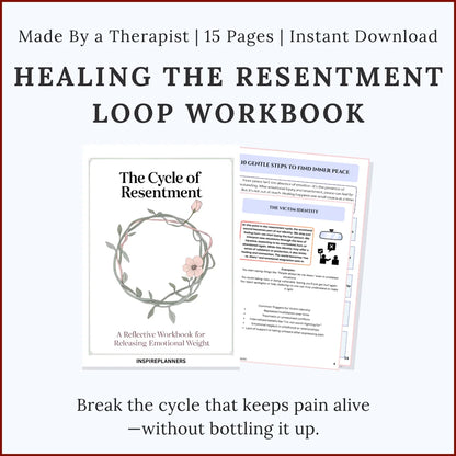 Printable Healing the Resentment Loop Workbook with reflection worksheets for emotional release, 15-page instant download PDF.