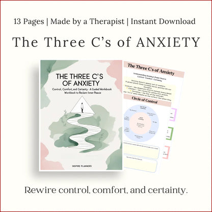 Printable Three C’s of Anxiety Workbook focusing on control, comfort, and certainty, 13-page instant download PDF.